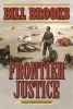 Frontier Justice - A John Henry Cole Western (Paperback) - Bill Brooks Photo