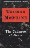 The Cadence of Grass (Paperback, 1st Vintage Contemporaries ed) - Thomas McGuane Photo