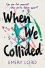 When We Collided (Hardcover) - Emery Lord Photo