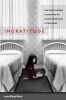 Ingratitude - The Debt-Bound Daughter in Asian American Literature (Paperback, New) - Erin Khue Ninh Photo