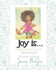 Joy Is... - Living Life One Smile at a Time (Paperback) - Janie McGee Photo