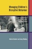 Managing Children's Disruptive Behaviour - A Guide for Practitioners Working with Parents and Foster Parents (Paperback) - Martin Herbert Photo