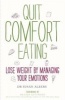 Quit Comfort Eating - Lose Weight by Managing Your Emotions (Paperback) - Susan Albers Photo