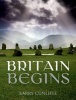 Britain Begins (Paperback) - Barry Cunliffe Photo