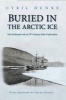 Buried in the Arctic Ice - One Irishman's Role in 19th Century Polar Explorations (Paperback) - Cyril Dunne Photo