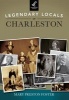 Legendary Locals of Charleston (Paperback) - Mary Preston Foster Photo