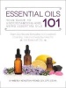 Essential Oils 101 - Your Guide to Understanding and Using Essential Oils (Paperback) - Kymberly Keniston Pond Photo