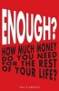 Enough? - How Much Money Do You Need for the Rest of Your Life? (Paperback) - Paul D Armson Photo