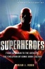 A Brief History of Superheroes - From Superman to the Avengers, the Evolution of Comic Book Legends (Paperback) - Brian J Robb Photo