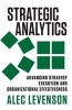 Strategic Analytics - Advancing Strategy Execution and Organizational Effectiveness (Paperback) - Alec R Levenson Photo