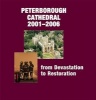 Peterborough Cathedral 2001-2006 - From Devastation to Restoration (Hardcover) - Michael Bunker Photo