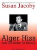 Alger Hiss and the Battle for History (Standard format, CD, Unabridged) - Susan Jacoby Photo