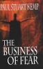 The Business of Fear (Paperback) - Paul Stuart Kemp Photo