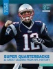 Super Quarterbacks - 12 Great Leaders from NFL History (Hardcover) - Matt Tustison Photo