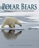 Polar Bears - The Natural History of a Threatened Species (Paperback) - Ian Stirling Photo