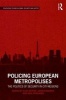 Policing European Metropolises - The Politics of Security in City-Regions (Hardcover) - Adam Edwards Photo