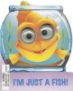 I'm Just a Fish! (Board book) - Charles E Reasoner Photo