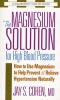 The Magnesium Solution for High Blood Pressure - How to Use Magnesium to Help Prevent and Relieve Hypertension Naturally (Paperback) - Jay S Cohen Photo