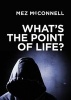 What's the Point of Life? (Paperback) - Mez McConnell Photo