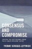 Consensus and Compromise - Creating the First National Urban Policy Under President Carter (Paperback) - Yvonne Scruggs Leftwich Photo