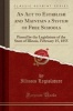 An ACT to Establish and Maintain a System of Free Schools - Passed by the Legislature of the State of Illinois, February 15, 1855 (Classic Reprint) (Paperback) - Illinois Legislature Photo