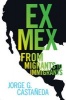 Ex Mex - From Migrants to Immigrants (Paperback) - Jorge G Castaneda Photo