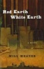 Red Earth, White Earth - A Novel (Paperback) - Will Weaver Photo