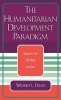 The Humanitarian Development Paradigm - Search for Global Justice (Hardcover, New) - Wilfred L David Photo