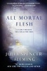 All Mortal Flesh (Paperback) - Julia Spencer Fleming Photo