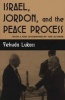 Israel, Jordan and the Peace Process (Paperback, New edition) - Yehuda Lukacs Photo