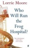 Who Will Run the Frog Hospital? (Paperback, Main) - Lorrie Moore Photo