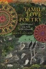 Tamil Love Poetry - The Five Hundred Short Poems of the Ainkurunuru (Paperback) - Martha Ann Selby Photo