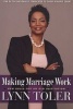 Making Marriage Work - New Rules for an Old Institution (Paperback) - Lynn Toler Photo