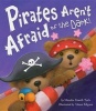 Pirates Aren't Afraid of the Dark! (Hardcover) - Maudie Powell Tuck Photo