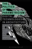 The Politics of Parametricism - Digital Technologies in Architecture (Paperback) - Matthew Poole Photo