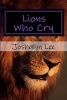 Lions Who Cry (Paperback) - Joshalyn Elise Lee Photo