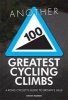 Another 100 Greatest Cycling Climbs - A Road Cyclist's Guide to Britain's Hills (Paperback) - Simon Warren Photo