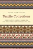 Textile Collections - Preservation, Access, Curation, and Interpretation in the Digital Age (Paperback) - Amanda Grace Sikarskie Photo