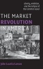 The Market Revolution in America - Liberty, Ambition, and the Eclipse of the Common Good (Hardcover) - John Lauritz Larson Photo