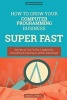 How to Grow Your Computer Programming Business Super Fast - Secrets to 10x Profits, Leadership, Innovation & Gaining an Unfair Advantage (Paperback) - Daniel ONeill Photo