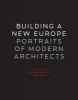 Building a New Europe - Portraits of Modern Architects, Essays by , 1935-1936 (Hardcover) - George Nelson Photo