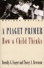 A Piaget Primer: How a Child Thinks - How a Child Thinks / Dorothy G. Singer & Tracey A. Revenson. (Paperback, 2nd edition) - Dorothy  Singer Photo