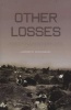 Other Losses - An Investigation into the Mass Deaths of German Prisoners at the Hands of the French and Americans After World War II (Paperback, 3rd) - James Bacque Photo