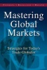 Mastering Global Markets - Strategies for Today's Trade Globalist (Hardcover) - Michael R Czinkota Photo