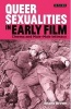 Queer Sexualities in Early Film - Cinema and Male-Male Intimacy (Hardcover) - Shane Brown Photo