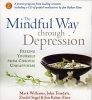 The Mindful Way Through Depression - Freeing Yourself from Chronic Unhappiness (Abridged, CD, Boxed set, abridged edition) - Mark Williams Photo