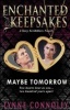 Maybe Tomorrow - Enchanted Keepsakes (Paperback) - Lynne Connolly Photo