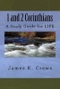 1 and 2 Corinthians - A Study Guide for Life (Paperback) - James K Crews Photo