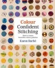 Colour Confident Stitching - How to Create Beautiful Colour Palettes (Paperback) - Karen Barbe Photo