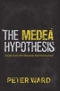 The Medea Hypothesis - Is Life on Earth Ultimately Self-Destructive? (Hardcover) - Peter Douglas Ward Photo